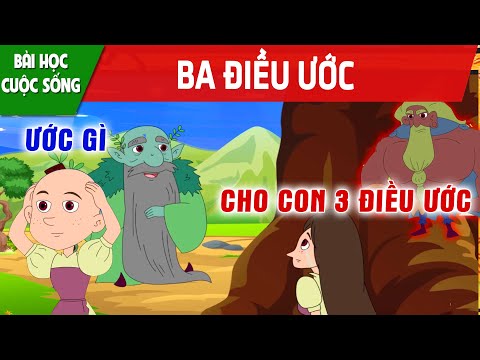 BA ĐIỀU ƯỚC - PHIM HOẠT HÌNH HAY NHẤT - TRUYỆN CỔ TÍCH - QUÀ TẶNG CUỘC SỐNG