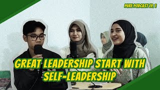 Great Leadership Start with Self-Leadership | PURE PODCAST Ep. 1