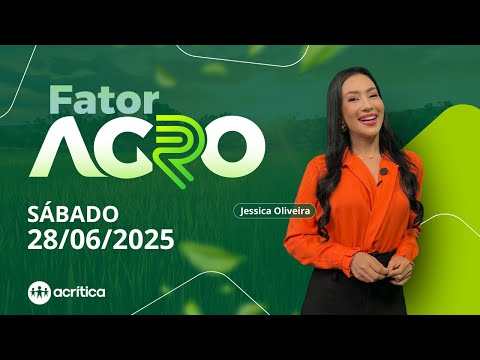 FATOR AGRO | 28/06/2025