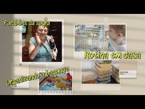 Rotina em casa/organizando bagunças/niver da sogra