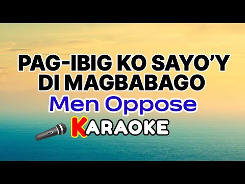 Pag-ibig Ko Sayo’y Di Magbabago – Men Oppose (Karaoke Version)