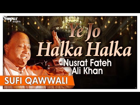 Ye Jo Halka Halka by Nusrat Fateh Ali Khan With Lyrics | Romantic Qawwali Songs | Nupur Audio