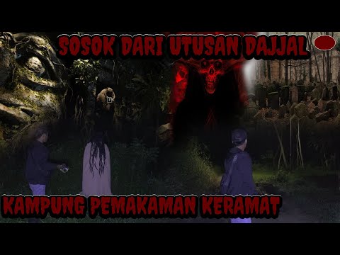 KAMPUNG MAKAM-ARWAH TITISAN DAJJAL BERADA DI KAMPUNG INI!!