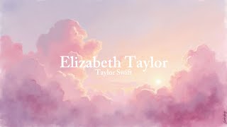 Elizabeth Taylor - Taylor Swift