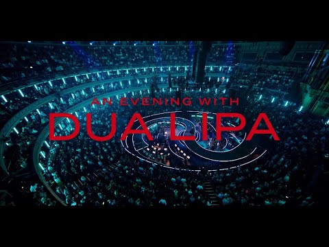 An Evening With Dua LIpa (Live from the Royal Albert Hall) (Full Version)