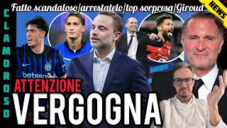 😡VER-GO-GNA🚨FATTO SCANDALOSO🔔ARRESTATELO😂ASSURDO🔥TOP SORPRESA📣BASTONI📌"MILAN SQUADRA NORMALE"😱GIROUD