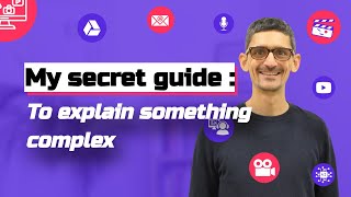 My Secret Guide to effectively explain something complex