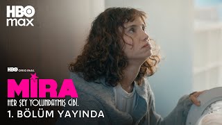 Mira: Her Şey Yolundaymış Gibi | 1. Bölüm Yayında