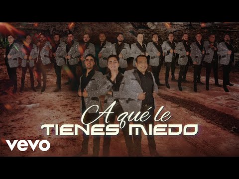 Banda Los Sebastianes De Saúl Plata - A Qué Le Tienes Miedo (LETRA)