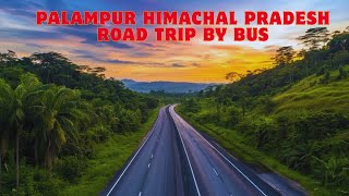 Palampur Road Trip By Bus | Himachal Pradesh I Most Beautiful  Dangerous Roads in Himachal Pradesh |