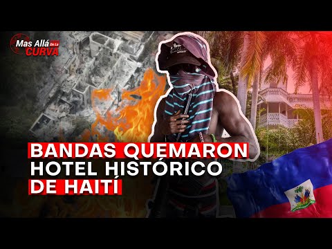 ¡#Tragedia en Haití!😱 Bandidos Queman el Hotel Más Emblemático del País