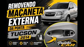 Como trocar maçaneta externa da Tucson (puxador)