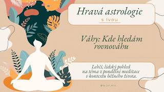 Váhy ♎ Kde hledáš rovnováhu – a kde ztrácíš sama sebe? 1. hravá astrologie  pro období vah