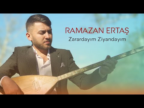 Ramazan Ertaş - Zarardayım Ziyandayım