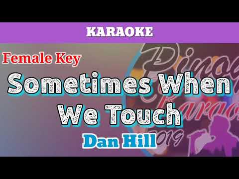 Sometimes When We Touch by Dan Hill (Karaoke : Female Key)