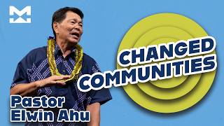 The Power of Change - Changed Communities | Pastor Elwin Ahu