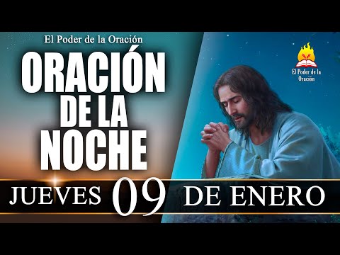 🙏 ORACIÓN de la Noche de hoy JUEVES 09 de ENERO de 2025 | El Poder de la Oración