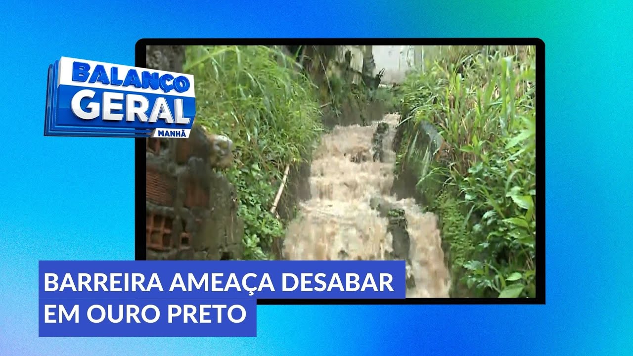 Barreira ameaça desabar em Ouro Preto