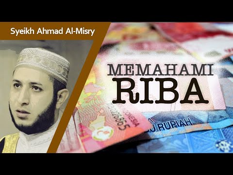 Makna Riba, Contoh dan Sebesar Apa Ganjaran / Dosa Bagi Pelakunya - Syeikh Ahmad Al-Misry