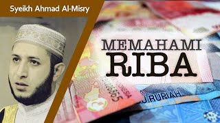 Makna Riba, Contoh dan Sebesar Apa Ganjaran / Dosa Bagi Pelakunya - Syeikh Ahmad Al-Misry