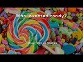 Candy Facts and Trivia
