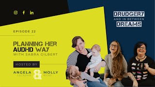 Episode 22  |  Planning Her (AuDHD) Way with Guest Sabra Gilbert