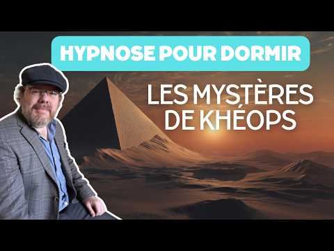 Hypnose pour dormir d'un sommeil profond - les mystères de Khéops
