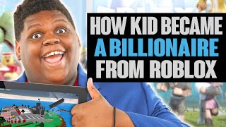 How Kid Turned Into Billionaire from Roblox.