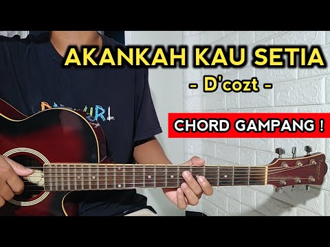 AKANKAH KAU SETIA - D'cozt ( TUTORIAL GITAR ) GAMPANG