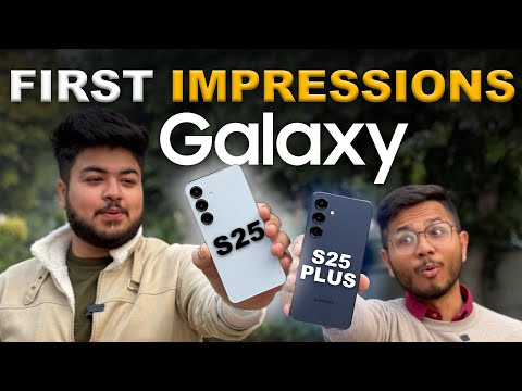 Samsung Galaxy S25 & S25 Plus First Impressions!