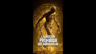 La Oración Prohibida que Borra Dolor y Abre las Puertas de la Riqueza Infinita.