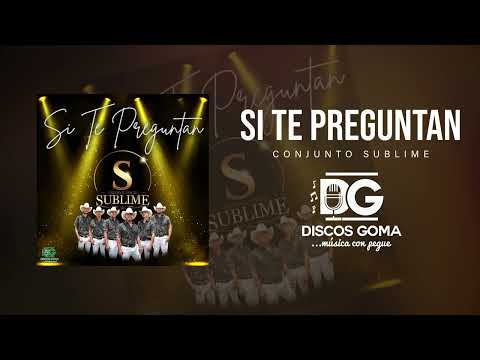 Si Te Preguntan - Conjunto Sublime [Audio Oficial]