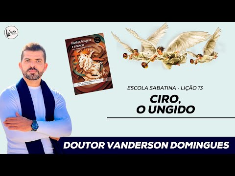 ESCOLA SABATINA 26/06/2025 - CIRO, O UNGIDO - DOUTOR VANDERSON DOMINGUES