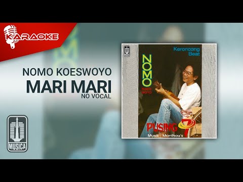 Nomo Koeswoyo – Mari Mari (Official Karaoke Video) | No Vocal