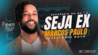 🟨 MARCOS PAULO 2025 | SOFRÊNCIA DO MP 1.0 - NOVO EP SEJA EX 🟨