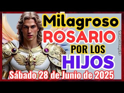 ROSARIO DE HOY  A SAN MIGUEL ARCÁNGEL POR LOS HIJOS | SÁBADO 28 DE JUNIO DE 2025 ❤️