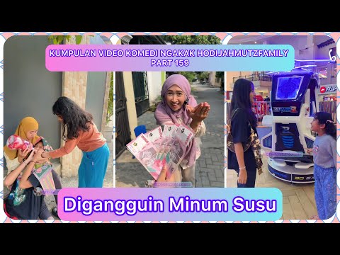 KUMPULAN VIDEO KOMEDI NGAKAK @HODIJAHMUTZFAMILY PART 159 | DIGANGGUIN MINUM SUSU