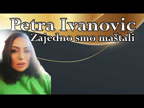 Petra Ivanovic - Zajedno smo mastali ( Official Audio 2024 )