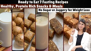 7 Healthy Fasting Recipes | Quick Protein-Rich Navratri Snacks & Meals for Weight Loss 