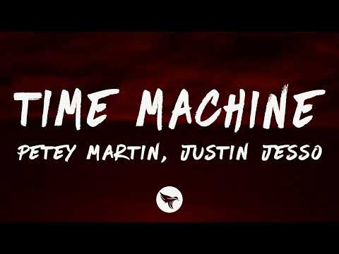 Petey Martin - Time Machine (Lyrics) feat. Justin Jesso