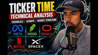 TICKER TIME: META, HOOD, ORACLE, NETFLIX, AND SPACEX !! TECHNICALS, MARKET STRUCTURE, AND AVWAPS !!