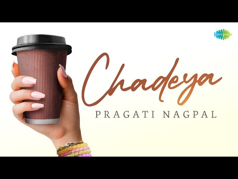 Chadeya (Official Music Video) | Pragati Nagpal | Pritt Kamani | Showkidd | Diljan
