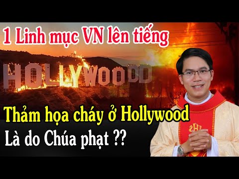 🔴Tin Mới! Bất Ngờ 1 Linh Mục VN Lên Tiếng Cháy Rừng Ở Los Angeles California Mỹ - Xin Cầu Nguyện