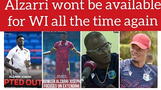 West indies pacer Alzarri josesh says he wont represent WI IN every series anymore but selcetive 