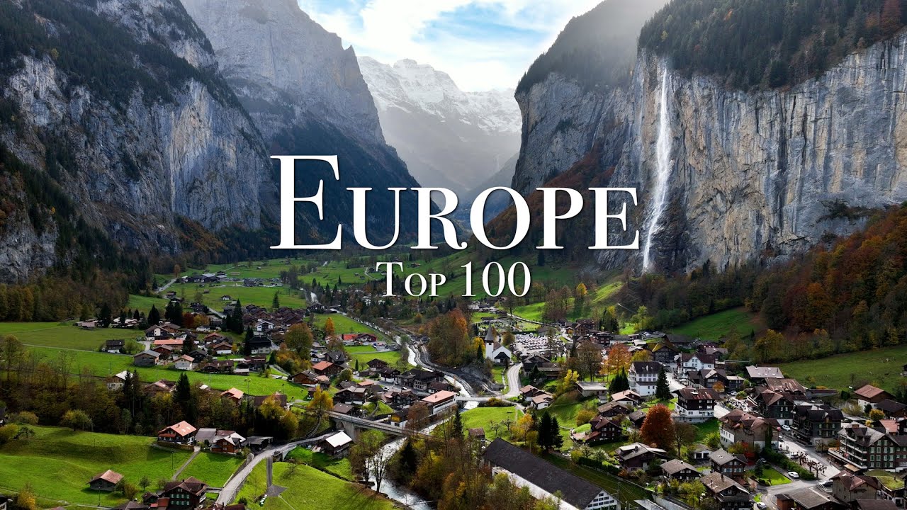 Top 100 Places To Visit in Europe – Ultimate Travel Guide