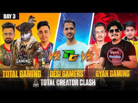 Total Gaming Vs Desi Gamers Vs Gyan Gaming Creator Clash Tournament Live Day 3 - Garena Free Fire