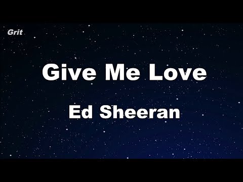 Give Me Love – Ed Sheeran Karaoke 【No Guide Melody】 Instrumental
