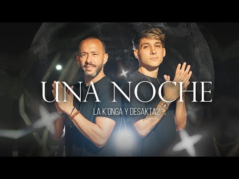 La K'onga & DesaKTa2 - UNA NOCHE (Video Oficial)