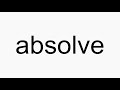 Understanding the Concept of 'Absolve'