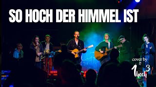 So hoch der Himmel ist | 1hoch3 Lobpreis #Erfurt | Cover | Original by  Johannes Hartl & Freunde